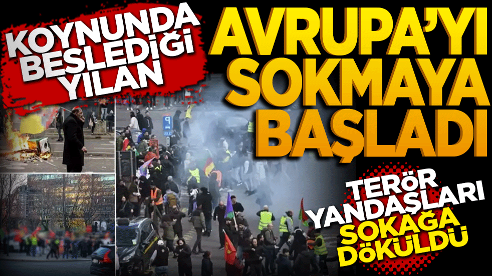 "Koynunda beslediği yılan Avrupa'yı sokmaya başladı": Terör yandaşları sokağa döküldü!