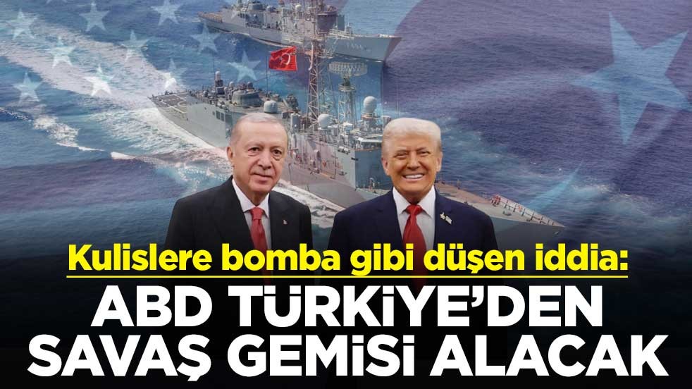 Kulislere bomba gibi düşen iddia: ABD, Türkiye’den savaş gemisi alacak