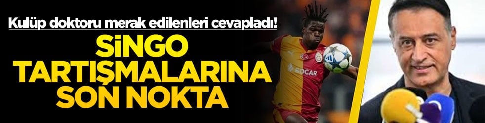 Kulüp doktoru merak edilenleri cevapladı Singo tartışmalarına son nokta