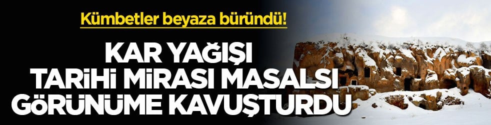 Kümbetler beyaza büründü! Kar yağışı tarihi mirası masalsı görünüme kavuşturdu