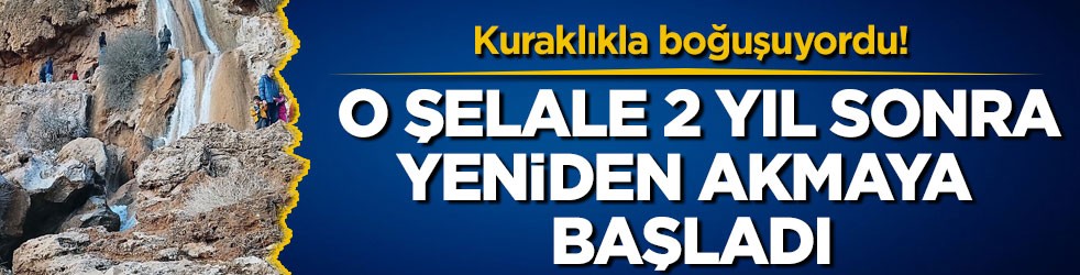 Kuraklıkla boğuşuyordu! O şelale 2 yıl sonra yeniden akmaya başladı