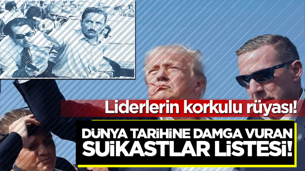 Liderlerin korkulu rüyası! Dünya tarihine damga vuran suikastlar listesi!