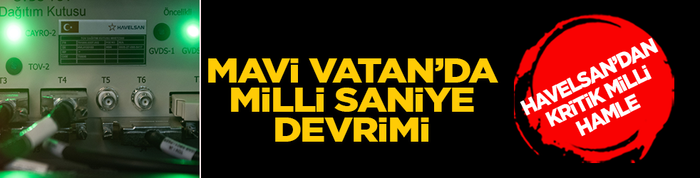 Mavi Vatan’da milli saniye devrimi: HAVELSAN ‘TimeMaster’ ile zamanı dizginledi