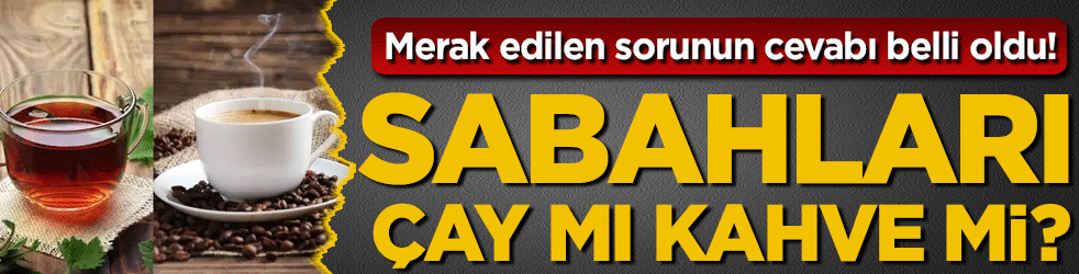 Merak edilen sorunun cevabı belli oldu: Çay mı kahve mi daha yararlı?