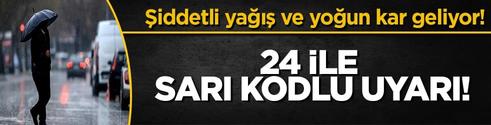 Meteoroloji 24 ili sarı kodla uyardı