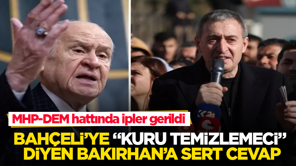 MHP-DEM hattında ipler gerildi! Bahçeli’ye "kuru temizlemeci" diyen Tuncer Bakırhan’a sert cevap