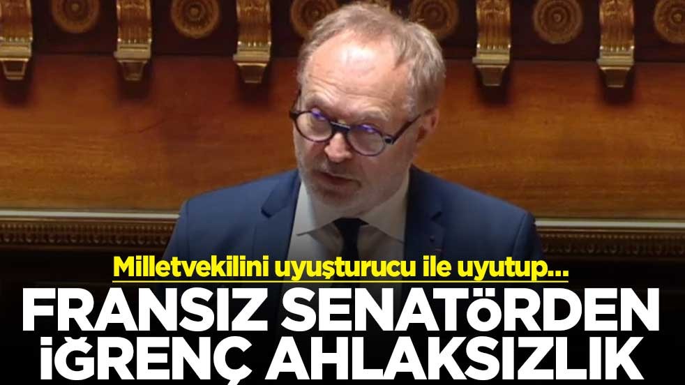 Milletvekilini uyuşturucu ile uyutup… Fransız senatörden iğrenç ahlaksızlık