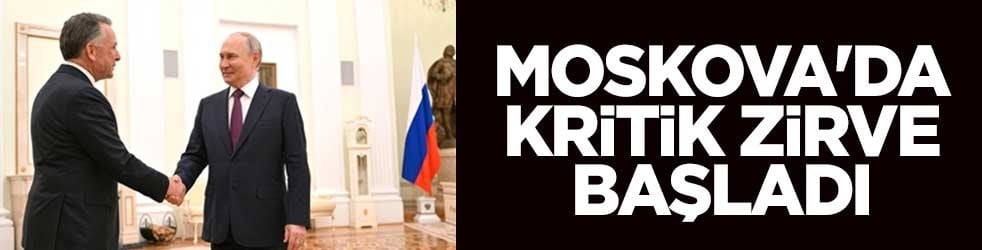 Moskova'da kritik zirve başladı