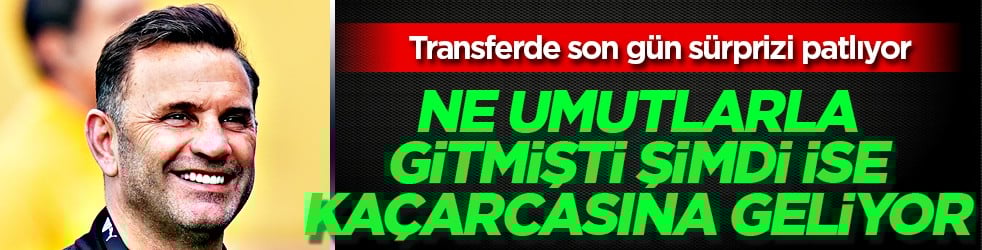 Müthiş transfer diyorlardı! Şimdi ise kaçarcasına geliyor! Olay hamle