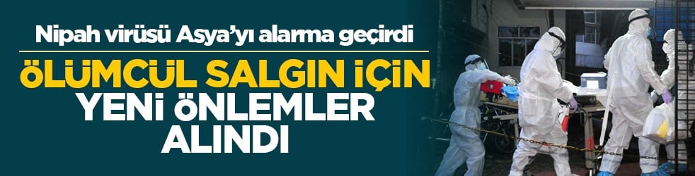 Nipah virüsü Asya’yı alarma geçirdi: Ölümcül salgın için yeni önlemler alındı