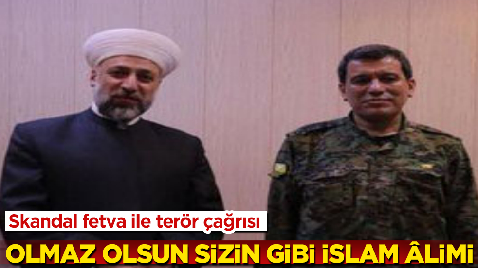 Olmaz olsun sizin gibi İslam âlimi! Skandal fetva ile terör çağrısı