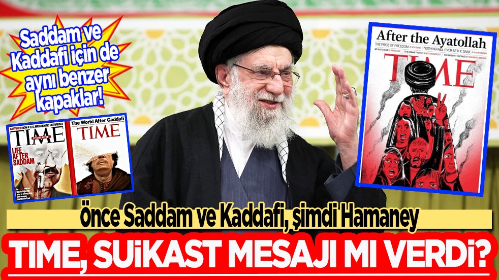 Önce Saddam ve Kaddafi, şimdi Hamaney... Time, suikast mesajı mı verdi?