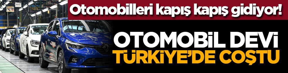 Otomobilleri kapış kapış gidiyor! Otomobil devi Türkiye’de coştu