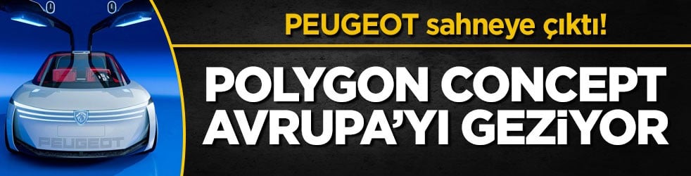 PEUGEOT sahneye çıktı! POLYGON CONCEPT Avrupa’yı geziyor