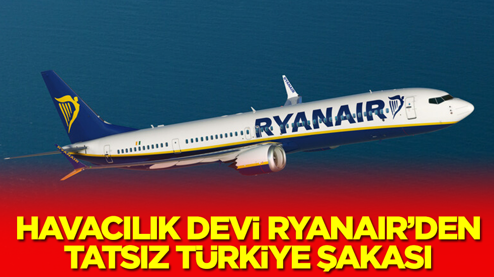  Ryanair'dan tatsız Türkiye şakası