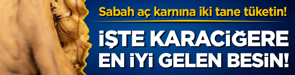 Sabah aç karnına iki tane tüketin: İşte Karaciğere en iyi gelen besin !