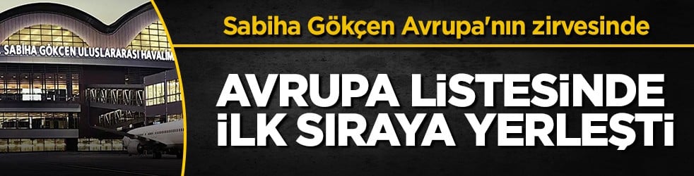 Sabiha Gökçen yolcu sayısını en fazla artıran havalimanı oldu