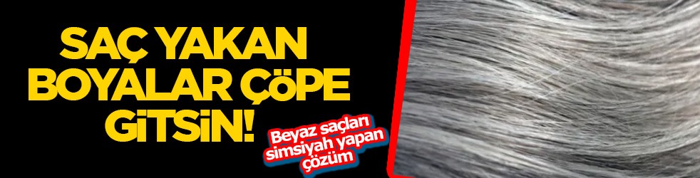 Saç boyamaya son! Saç yakan boyalar çöpe: Beyaz saçları simsiyah yapan çözüm var! Kına ve indigo...