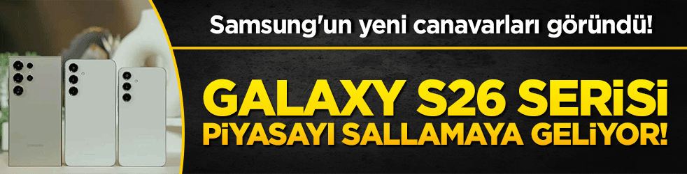 Samsung'un yeni canavarları göründü! Galaxy S26 serisi piyasayı sallamaya geliyor!