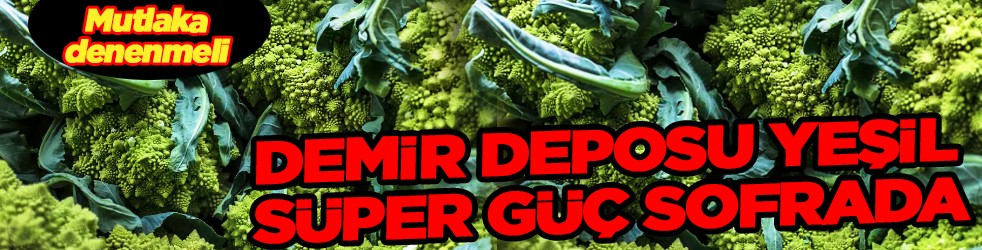 Şaşırtan ayrıntılar... Brokoliden 5 kat faydalı: Demir deposu yeşil süper güç sofrada