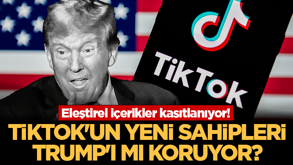 Satış sonrası ilk kriz: Eleştirel içerikler kasıtlanıyor! TikTok'un yeni sahipleri Trump’ı mı koruyor?
