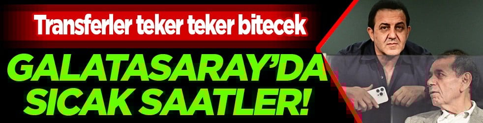Sıcak saatler! Müthiş bir hamle daha mı geliyor? Bakın ne yapılacak şimdi de...