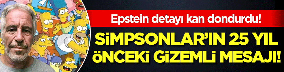Simpsonlar'ın 25 yıl önceki tahmini gündem oldu! Epstein detayı kan dondurdu!