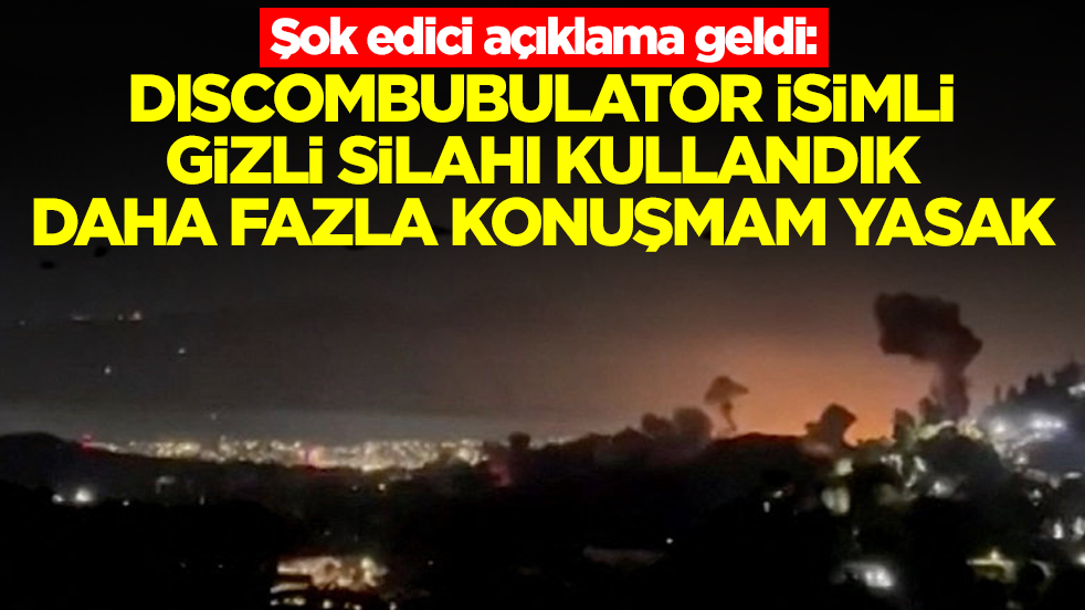 Şok edici açıklama geldi: Discombobulator isimli gizli silahı kullandık daha fazla konuşmam yasak