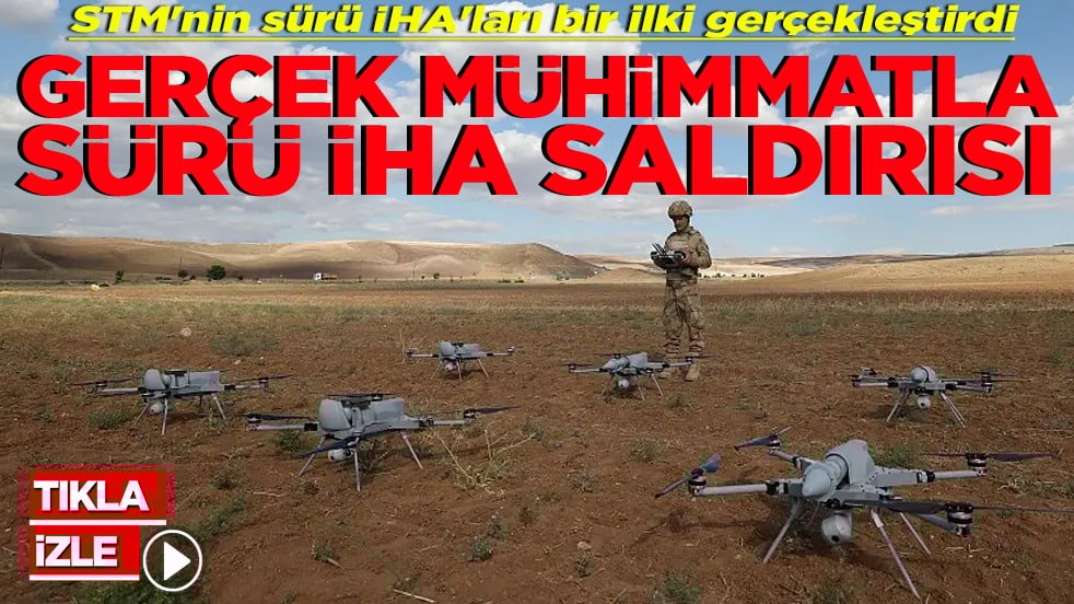 STM'nin sürü İHA'ları bir ilki gerçekleştirdi Gerçek mühimmatla sürü İHA saldırısı