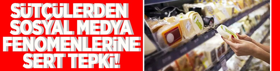 Sütçülerden sosyal medya fenomenlerine sert tepki!