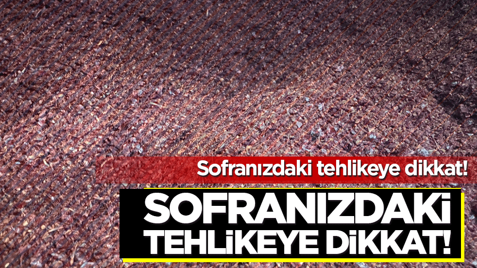 Tağşişe en açık ürün belli oldu! Sofranızdaki tehlikeye dikkat!