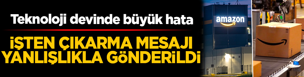 Teknoloji devinde büyük hata: İşten çıkarma mesajı yanlışlıkla gönderildi