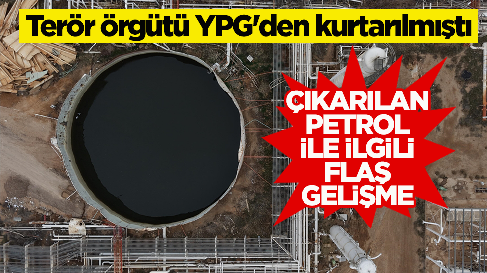 Terör örgütü YPG'den kurtarılmıştı! Çıkarılan petrolün ilk sevkiyatı yapıldı