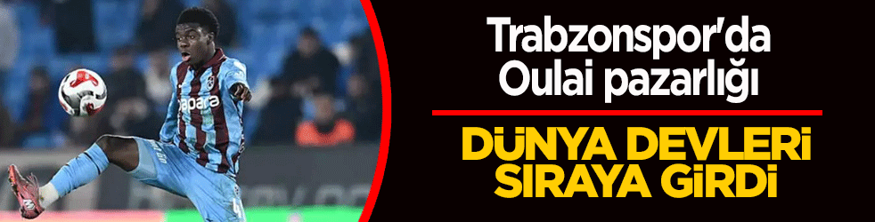 Trabzonspor'da Oulai pazarlığı: Dünya devleri sıraya girdi! Bonservis bedeli ise dudak uçuklattı