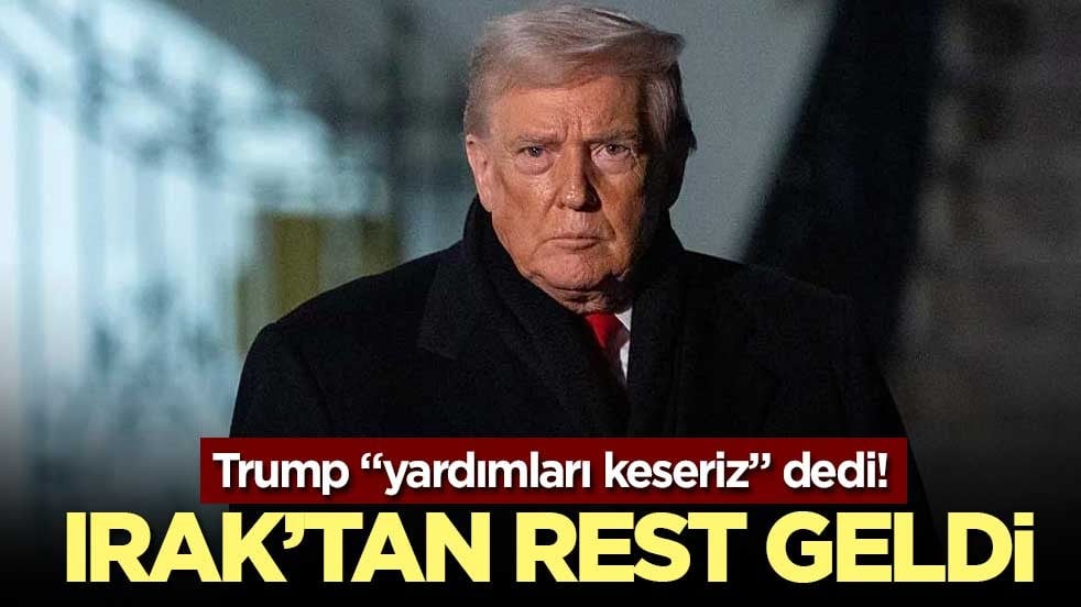 Trump "yardımları keseriz" dedi! Irak’tan rest geldi