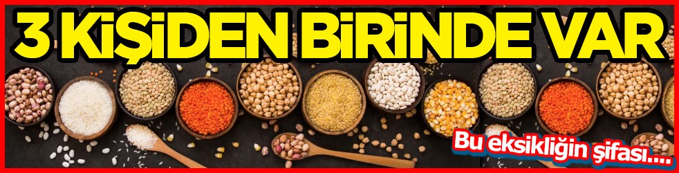 Tüm ürünlerine bakılmalı artık... 3 kişiden birinde var: Bu eksikliğin şifası baklagilde