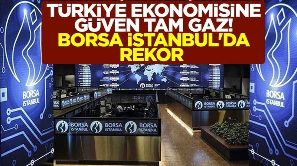 Türkiye ekonomisine güven tam gaz! Borsa İstanbul'da rekor