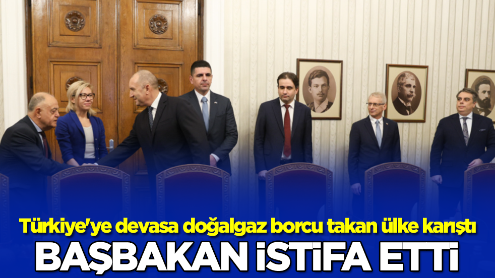 Türkiye'ye devasa doğalgaz borcu takan ülke karıştı! Başbakan istifa etti