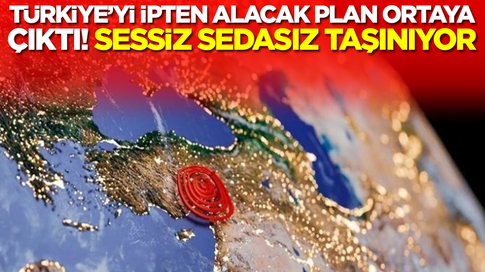Türkiye'yi ipten alacak plan ortaya çıktı! Sessiz sedasız taşınıyor