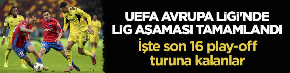 UEFA Avrupa Ligi'nde lig aşaması tamamlandı! İşte son 16 play-off turuna kalanlar