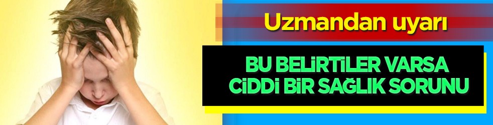  Uzmandan uyarı! Bu belirtiler varsa ciddi bir sağlık sorununun habercisi olabilir: Bu oranda artar diyerek duyurdu