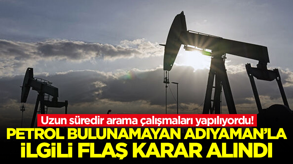 Uzun süredir arama çalışmaları yapılıyordu! Petrol bulunamayan Adıyaman'la ilgili flaş kara ralındı