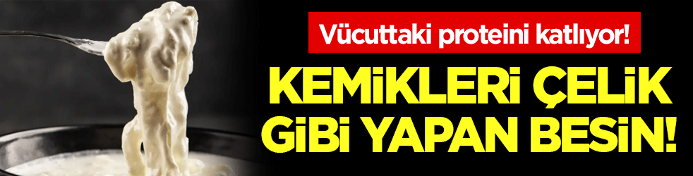 Vücuttaki proteini katlıyor: Kemikleri çelik gibi yapan besin!