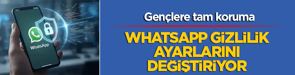 WhatsApp ebeveyn kontrolü özelliklerini genişletiyor! Gizlilik ayarları artık uygulamaya emanet