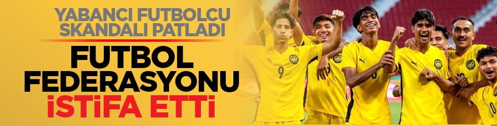 Yabancı futbolcu skandalı patladı: Futbol federasyonu istifa etti