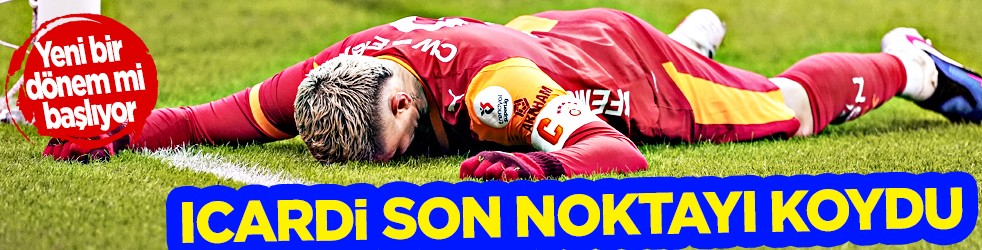 Yeni uyarı mı bu? Sezon sonu ne olacak? Severek ayrılanlar: Icardi-Galatasaray