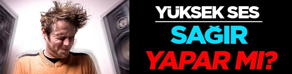 Yüksek ses sağır yapıyor: Kalıcı hasarlar meydana getirdi