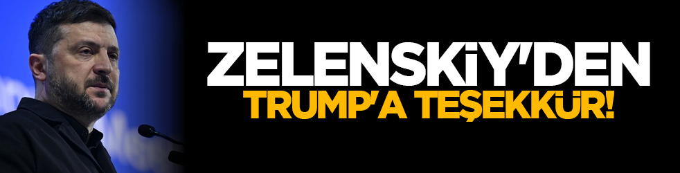 Zelenskiy'den Trump'a teşekkür!