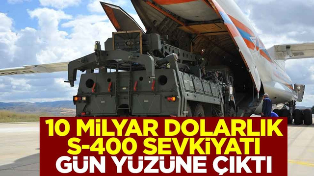 10 milyar dolarlık S-400 sevkiyatı g&uuml;n y&uuml;z&uuml;ne &ccedil;ıktı