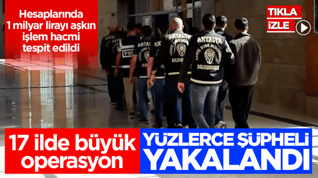 17 ilde b&uuml;y&uuml;k operasyon! Y&uuml;zlerce ş&uuml;pheli yakalandı